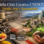 Biella Città Creativa UNESCO: tessile, arte e sostenibilità